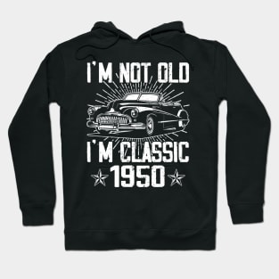 Vintage Classic Car I'm Not Old I'm Classic 1950 Hoodie